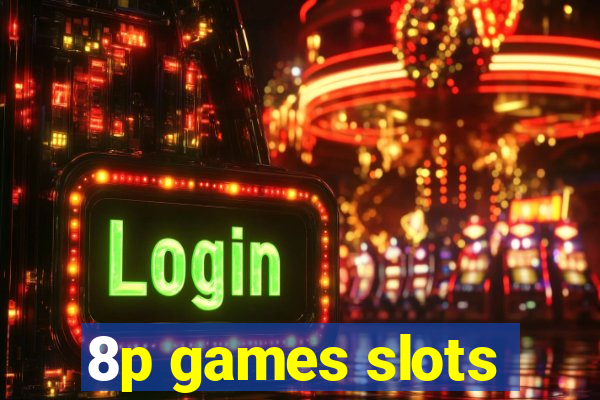 8p games slots