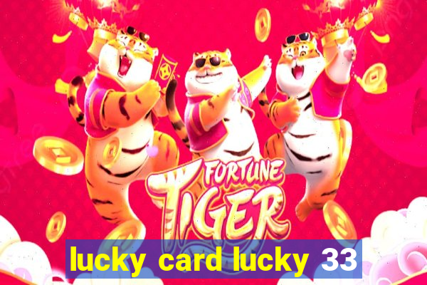 lucky card lucky 33