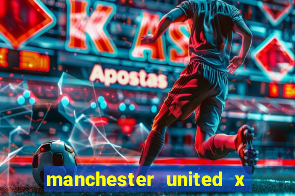 manchester united x liverpool ao vivo