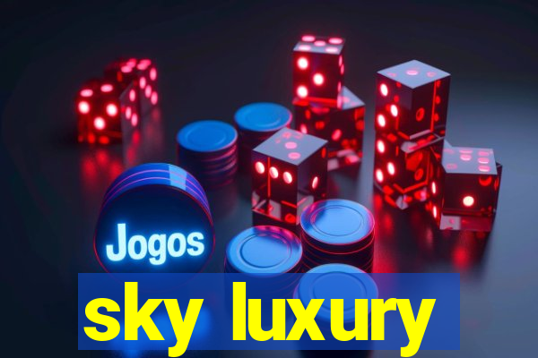 sky luxury