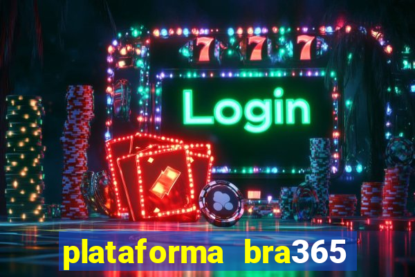 plataforma bra365 茅 confi谩vel