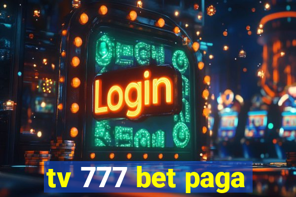 tv 777 bet paga