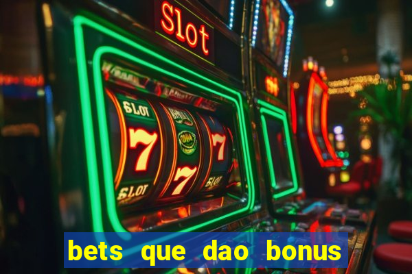 bets que dao bonus no cadastro