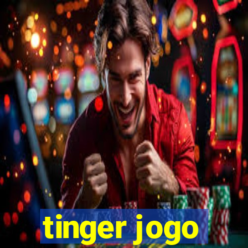 tinger jogo