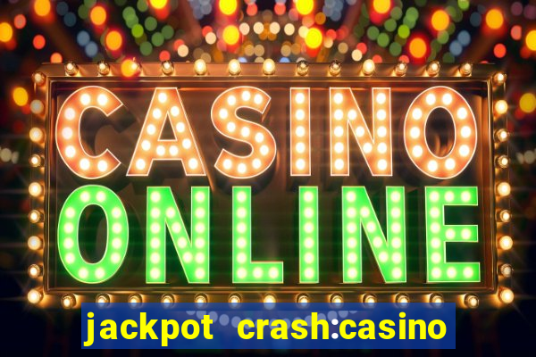 jackpot crash:casino & vegas & bingo