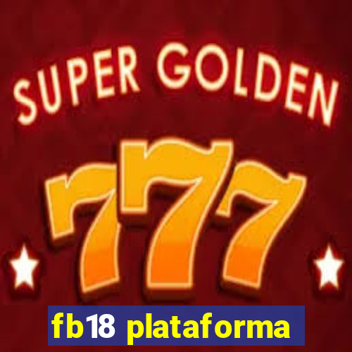 fb18 plataforma