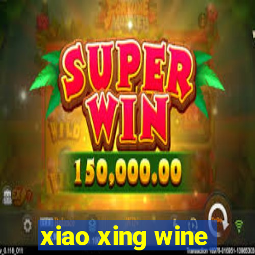 xiao xing wine