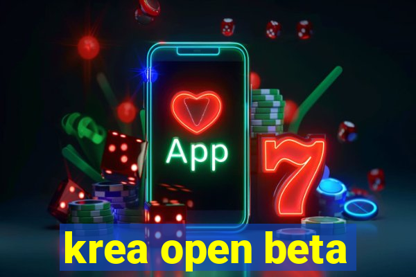 krea open beta