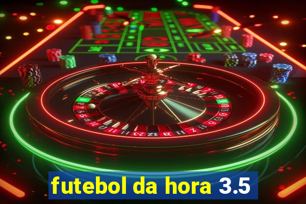 futebol da hora 3.5