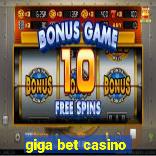 giga bet casino