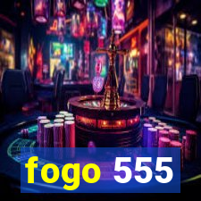 fogo 555