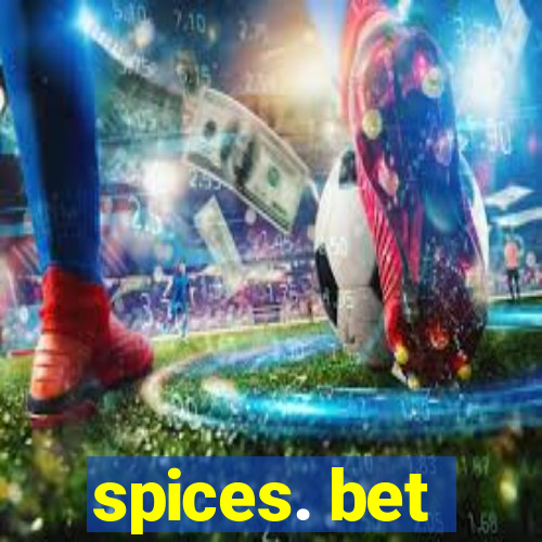 spices. bet