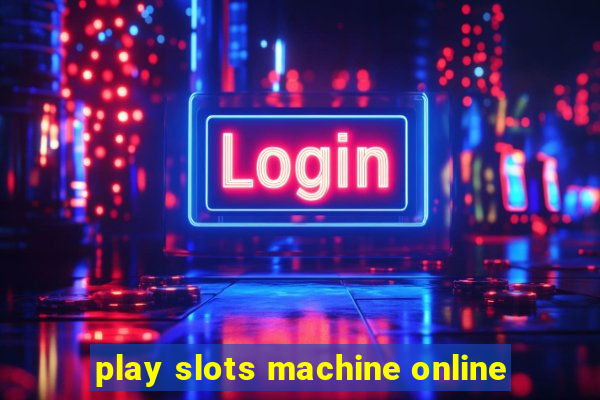 play slots machine online