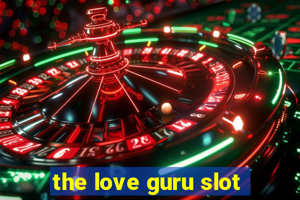 the love guru slot