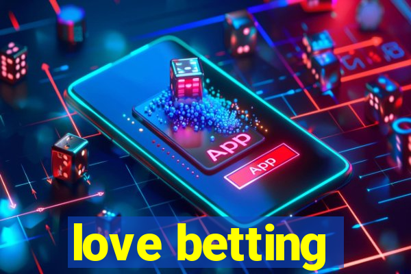 love betting