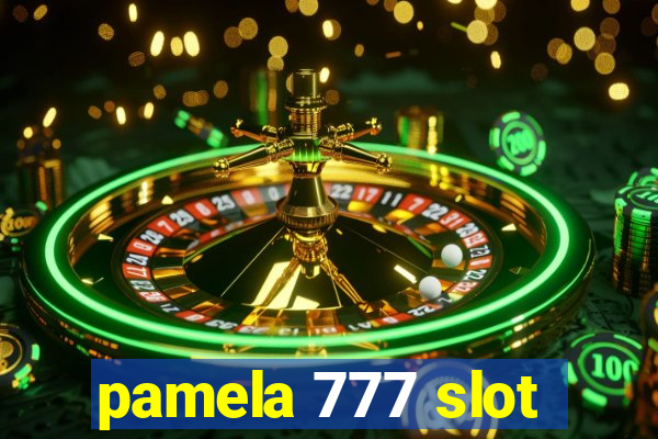 pamela 777 slot