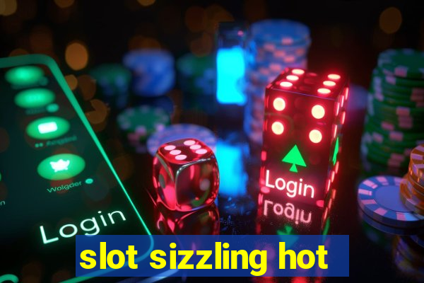 slot sizzling hot