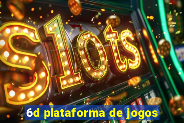 6d plataforma de jogos