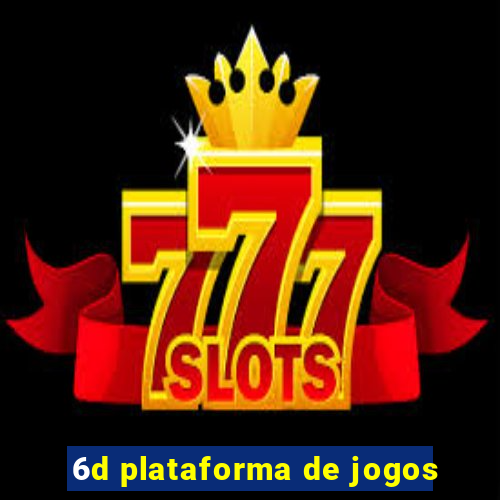 6d plataforma de jogos