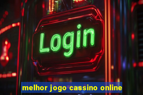 melhor jogo cassino online