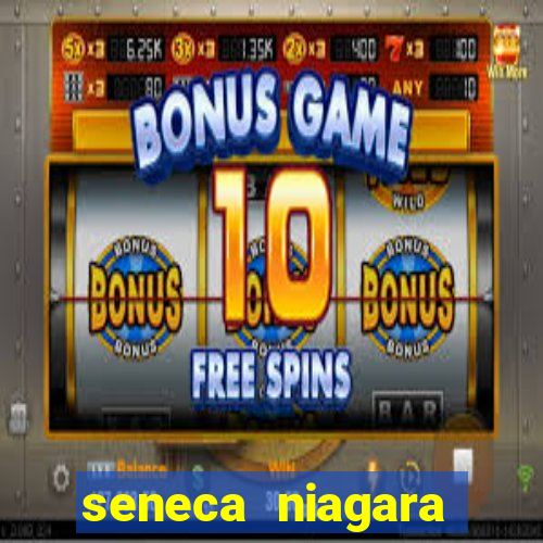 seneca niagara resort & casino