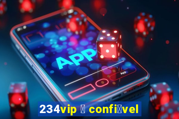 234vip 茅 confi谩vel