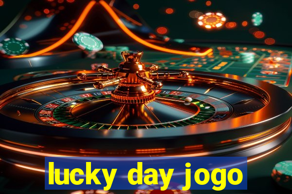 lucky day jogo