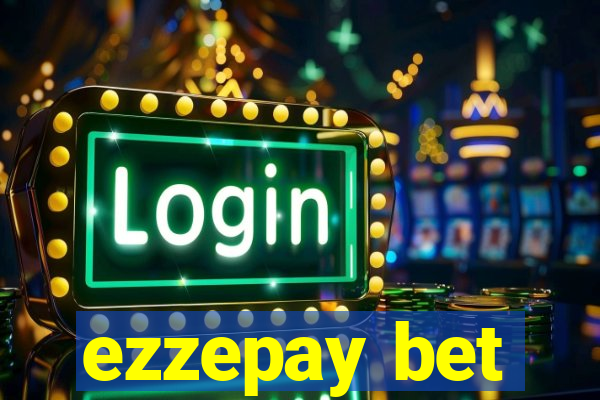 ezzepay bet