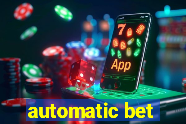 automatic bet