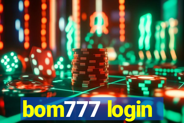 bom777 login