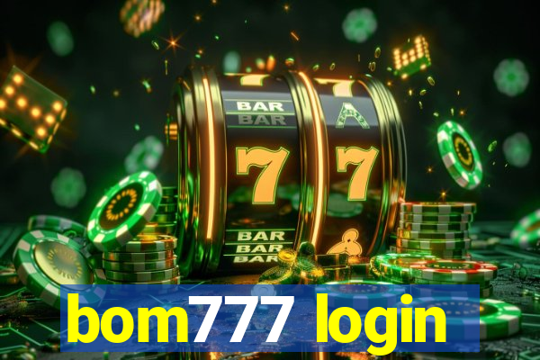 bom777 login