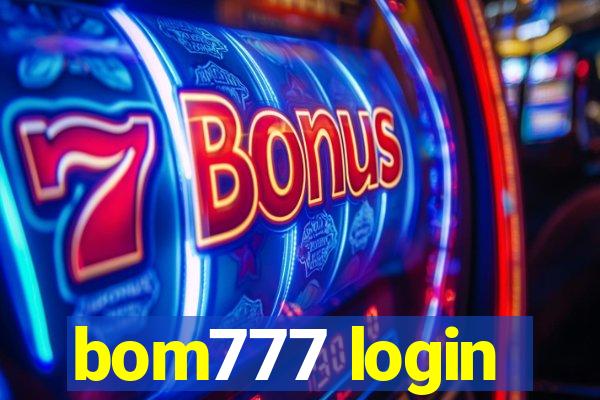 bom777 login