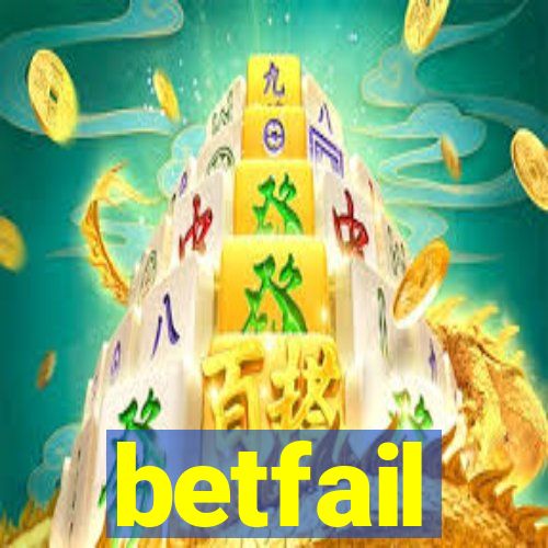 betfail