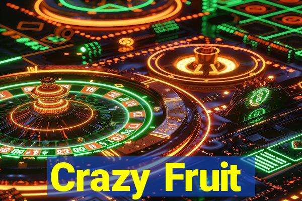 Crazy Fruit