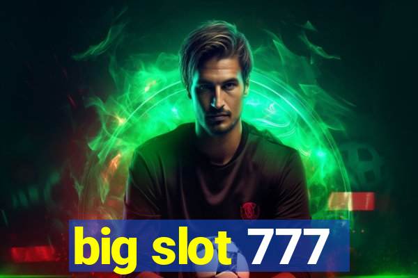 big slot 777