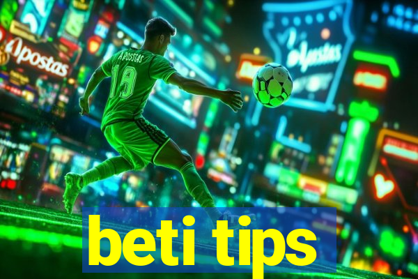 beti tips