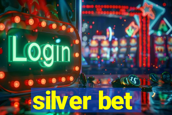 silver bet