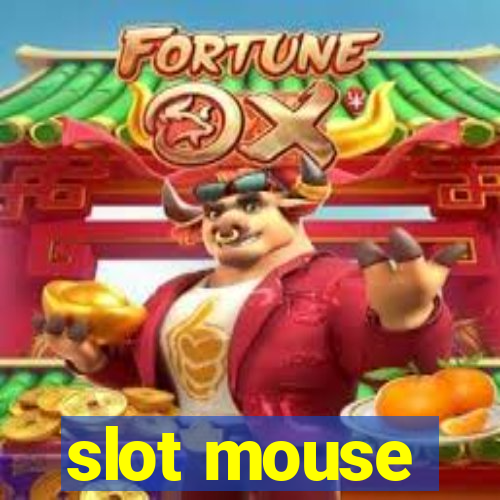 slot mouse