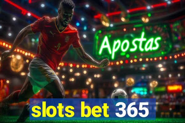 slots bet 365