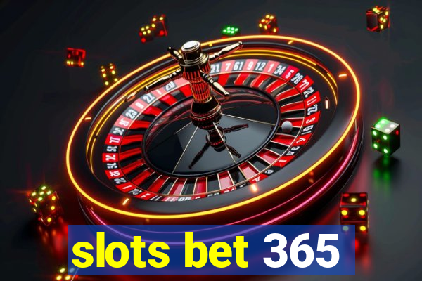 slots bet 365