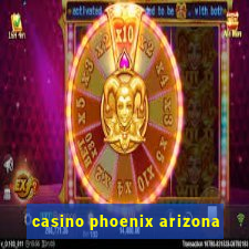 casino phoenix arizona