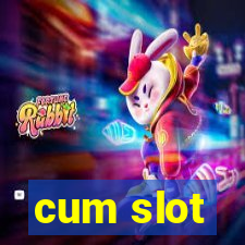 cum slot