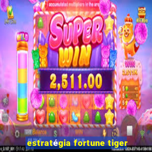 estratégia fortune tiger