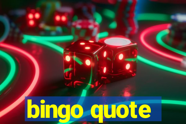 bingo quote