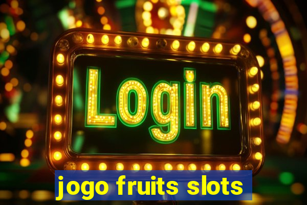 jogo fruits slots