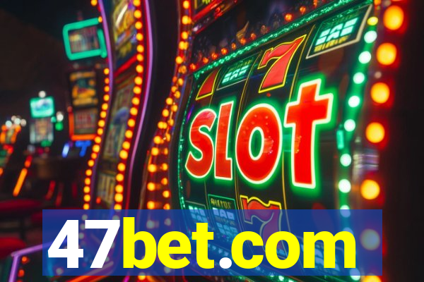 47bet.com