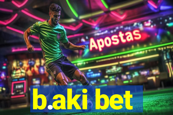 b.aki bet