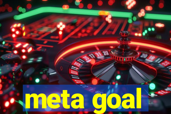 meta goal