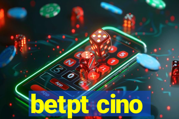 betpt cino