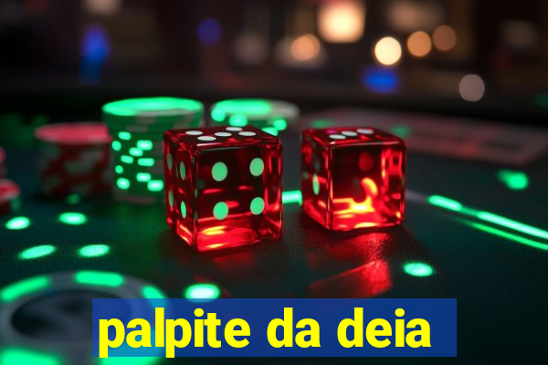 palpite da deia